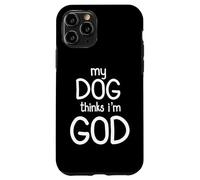 Mon chien pense que je suis Dieu Design amusant Coque pour iPhone 11 Pro