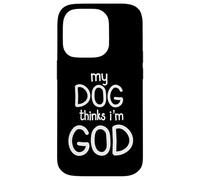 Mon chien pense que je suis Dieu Design amusant Coque pour iPhone 14 Pro