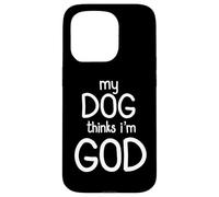 Mon chien pense que je suis Dieu Design amusant Coque pour iPhone 15 Pro