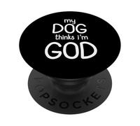 Mon chien pense que je suis Dieu Design amusant PopSockets PopGrip Adhésif