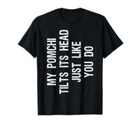 Mon Chien Pomchi Incline la tête avec Un drôle de chiranien T-Shirt