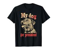 Mon Chien pour Les élections présidentielles - Funny Political T-Shirt