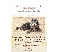 Mon chien sans foi ni loi - Paula Jacques - Albin Michel - broché - Roman