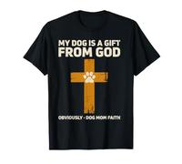Mon Chien Vient de Dieu, évidemment, Dog Mom Faith T-Shirt