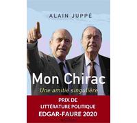 Mon Chirac Une amitié singulière - Alain Juppé - Tallandier - broché - Essai