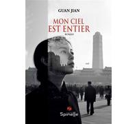 Mon ciel est entier - Jian Guan - Spinelle Eds - broché - Roman