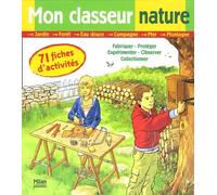 Mon classeur nature: 71 fiches d'activités