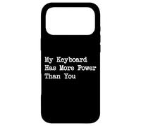 Mon Clavier a Plus de Puissance Que Vous | Funny Tech Apparel Coque pour iPhone 17 Pro Max