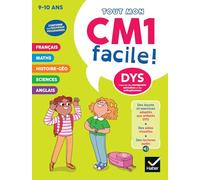 Mon CM1 facile ! Adapté aux enfants DYS ou en difficulté d'apprentissage - 9/10 ans: Leçons et exercices corrigés accessibles à tous