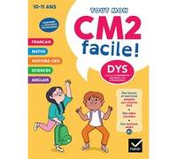 Mon CM2 facile ! Adapté aux enfants DYS ou en difficulté d'apprentissage - 10/11 ans Evelyne Barge (Auteur), Marco Overzee (Auteur), Marie-Hélène Van Tilbeurgh (Auteur)
