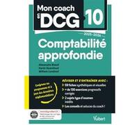Mon coach en DCG 10 : Comptabilité approfondie 2025-2026 Alexandra Brault (Auteur), Wilhem Lordinot (Auteur), Karim Guenfoud (Auteur)