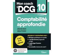 Mon coach en DCG 10 : Comptabilité approfondie - A jour de la réforme 2026 Tout pour préparer efficacement le DCG : fiches de révision, entraînement intensif et corrigés - Alexandra Brault - Vuibert -