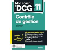 Mon Coach en DCG 11 : Contrôle de gestion: Tout pour préparer efficacement le DCG: fiches de révision, entraînement intensif et corrigés