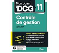 Mon coach en DCG 11 : Contrôle de gestion Tout pour préparer efficacement le DCG : fiches de révision, entraînement intensif et corrigés - Olivier Vidal - Vuibert - broché - Scolaire / Universitaire