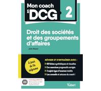 Mon Coach en DCG 2 : Droits des sociétés - A jour de la réforme 2026: Tout pour préparer efficacement le DCG: fiches de révision, entraînement intensif et corrigés