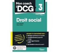 Mon coach en DCG 3 Droit social 2025-2026: Tout pour préparer efficacement le DCG: fiches de révision, entraînement intensif et corrigés