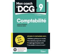 Mon coach en DCG 9 : Comptabilité - A jour de la réforme 2026 Tout pour préparer efficacement le DCG : fiches de révision, entraînement intensif et corrigés - Catherine Zerara - Vuibert - broché - Sco