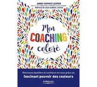 Mon coaching coloré Anne-Sophie Casper (Auteur)