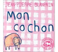 Mon cochon de Jean-Pierre Blanpain (23 avril 1999) Album