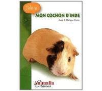 Mon cochon d'Inde - Collectif - Animalia - broché - Livre