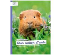 Mon Cochon D'inde - Le Chosir, Le Comprendre, Le Soigner