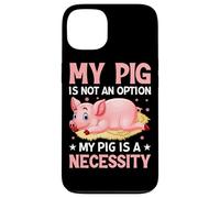 Mon Cochon n'est Pas Une Option, Mon Cochon est Une nécessité Coque pour iPhone 13