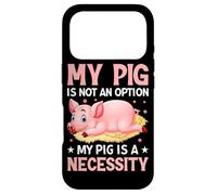 Mon Cochon n'est Pas Une Option, Mon Cochon est Une nécessité Coque pour iPhone 17 Pro