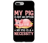 Mon Cochon n'est Pas Une Option, Mon Cochon est Une nécessité Coque pour iPhone 7 Plus/8 Plus