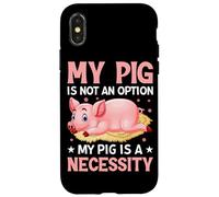 Mon Cochon n'est Pas Une Option, Mon Cochon est Une nécessité Coque pour iPhone X/XS