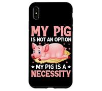 Mon Cochon n'est Pas Une Option, Mon Cochon est Une nécessité Coque pour iPhone XS Max