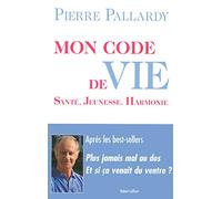 Mon code de vie: Santé, jeunesse, harmonie