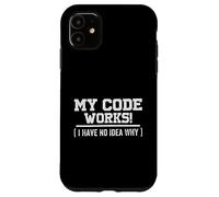 Mon Code Fonctionne ! (I Have No Idea Why) Coque pour iPhone 11