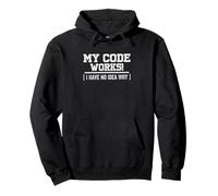 Mon Code Fonctionne ! (I Have No Idea Why) Sweat à Capuche