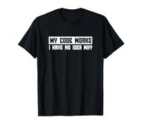 Mon Code Fonctionne Je n'ai Pas d'idée Pourquoi développeur Humour Tech T-Shirt