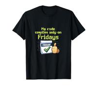 Mon Code ne Compile Que Le Vendredi l'humour de redémarrage IT T-Shirt