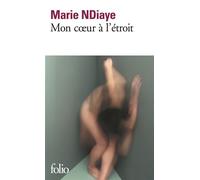 Mon coeur à l'étroit - Marie Ndiaye - Gallimard - Poche - Roman