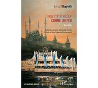 Mon coeur brûle comme un feu Nouvelles - Lénar Shayekh - L'harmattan - broché - Nouvelles