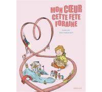 Mon coeur cette fête foraine - Didier Lévy - Sarbacane - cartonné - Album jeunesse