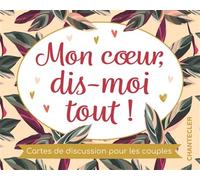 Mon coeur, dis-moi tout! Cartes de discussion - 40 cartes - Petra Theissen - Chantecler - Jeux livres objets