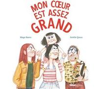 Mon coeur est assez grand Maya Saenz (Auteur), Amélie Graux (Illustration)