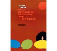 Mon coeur est un petit moteur qui démarre avec de l'amour