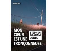 Mon coeur est une tronçonneuse - Stephen Graham Jones - Rivages - broché - Roman