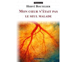 Mon coeur n'était pas le seul malade: Chronique d'un infarctus ordinaire et d'un traumatisme invisible