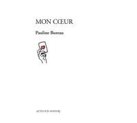 Mon coeur - Pauline Bureau - Actes Sud-Papiers - broché - Théâtre