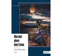 Mon coeur pleure dans l'océan - Ariane Deloir Meryl - Nombre 7 - relié - Roman