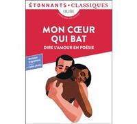 Mon coeur qui bat: Dire l'amour en poésie