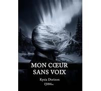 Mon coeur sans voix - Kysia Dorizon - Hello - broché - Roman