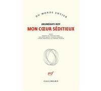 Mon coeur séditieux Arundhati Roy (Auteur), Frédéric Maurin (Traduction), Claude Demanuelli (Traduction), Irène Margit (Traduction), Juliette Bourdin (Traduction)