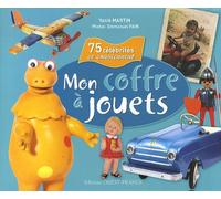 Mon Coffre À Jouets - 75 Célébrités Se Souviennent