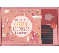 Mon coffret créatif - Licornes à colorier Un livre de coloriage, 5 feutres et 3 pochoirs - Collectif - Mila Boutan Eds - Coffret - Jeux livres objets